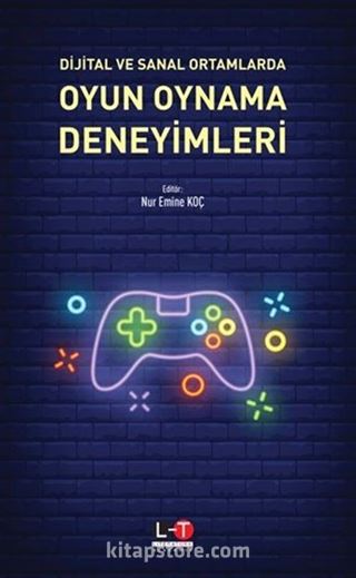 Dijital ve Sanal Ortamlarda Oyun Oynama Deneyimleri