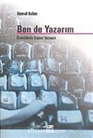 Ben de Yazarım: Örneklerle Haber Yazmak