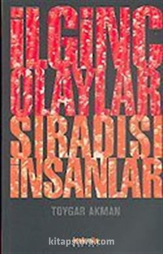 İlginç Olaylar Sıradışı İnsanlar