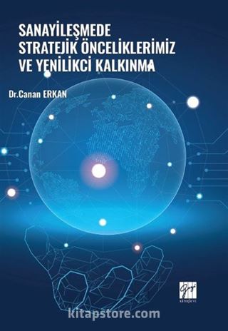 Sanayileşmede Stratejik Önceliklerimiz ve Yenilikçi Kalkınma