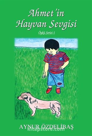 Ahmet'in Hayvan Sevgisi / Çocuk Hikayeleri / 1