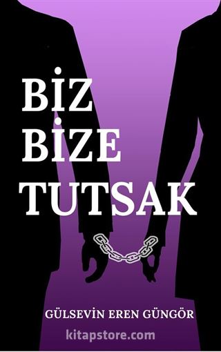 Biz Bize Tutsak