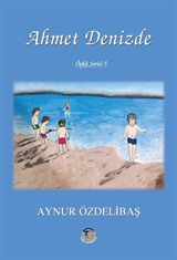 Ahmet Denizde / Çocuk Hikayeleri 5