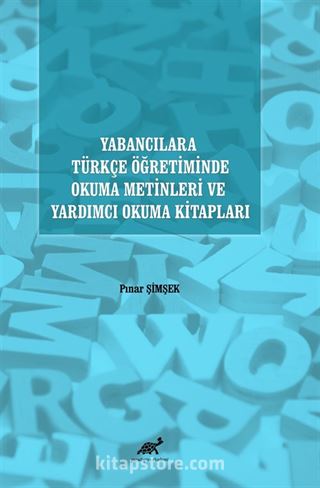 Yabancılara Türkçe Öğretiminde Okuma Metinleri ve Yardımcı Okuma Kitapları