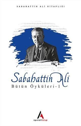 Sabahattin Ali Bütün Öyküleri 1