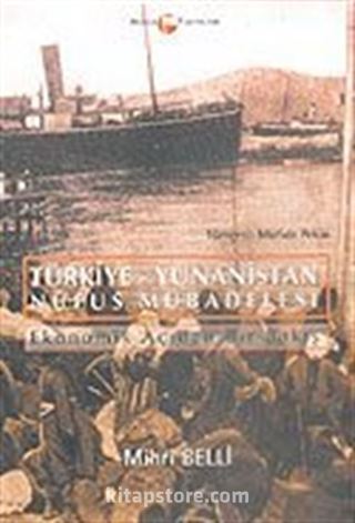 Türkiye-Yunanistan Nüfus Mübadelesi: Ekonomik Açıdan Bir Bakış