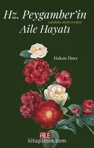 Hz. Peygamber'in (S.A.V) Aile Hayatı