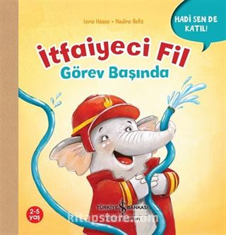 İtfaiyeci Fil Görev Başında / Hadi Sen De Katıl !