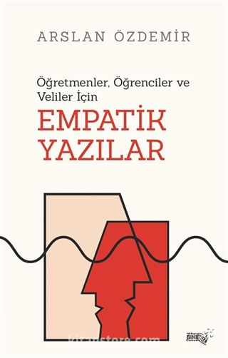 Öğretmenler, Öğrenciler ve Veliler İçin Empatik Yazılar