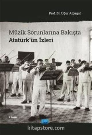 Müzik Sorunlarına Bakışta Atatürk'ün İzleri