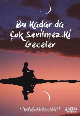 Bu Kadar Da Çok Sevilmez Ki Geceler