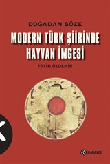 Doğadan Söze Modern Türk Şiirinde Hayvan İmgesi