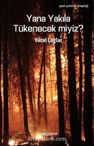 Yana Yakıla Tükenecek miyiz?