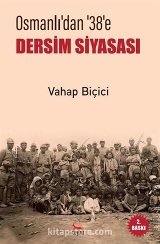 Osmanlı'dan 38'e Dersim Siyasası