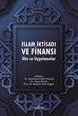 İslam İktisadı ve Finansı: İlke ve Uygulamalar