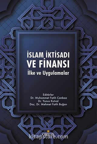 İslam İktisadı ve Finansı: İlke ve Uygulamalar