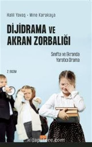 Dijidrama ve Akran Zorbalığı: Sınıfta ve Ekranda Yaratıcı Drama