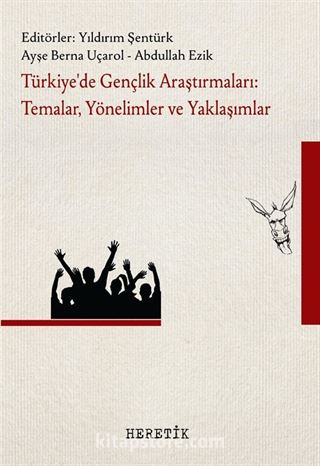 Türkiye'de Gençlik Araştırmaları: Temalar, Yönelimler ve Yaklaşımlar