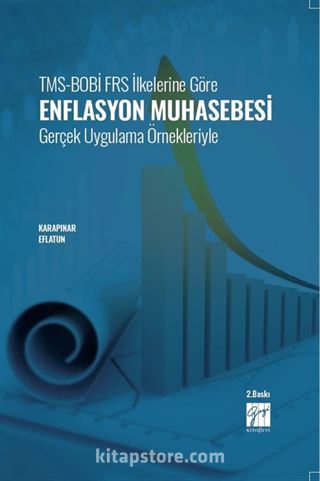 TMS-BOBİ FRS İlkelerine Göre Enflasyon Muhasebesi Gerçek Uygulama Örnekleriyle