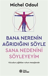 Bana Nerenin Ağrıdığını Söyle, Sana Nedenini Söyleyeyim