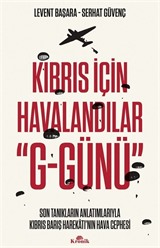 Kıbrıs İçin Havalandılar 'G-Günü'