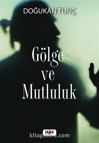 Gölge ve Mutluluk