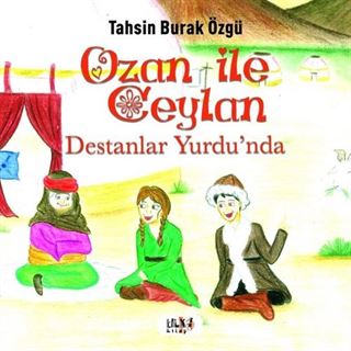 Ozan İle Ceylan (Destanlar Yurdu'nda)