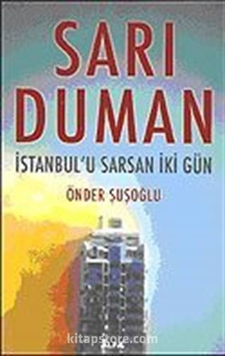 Sarı Duman: İstanbul'u Sarsan İki Gün