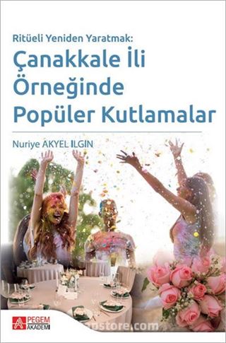 Ritüeli Yeniden Yaratmak: Çanakkale İli Örneğinde Popüler Kutlamalar