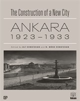 Bir Şehir Kurmak: Ankara 1923-1933