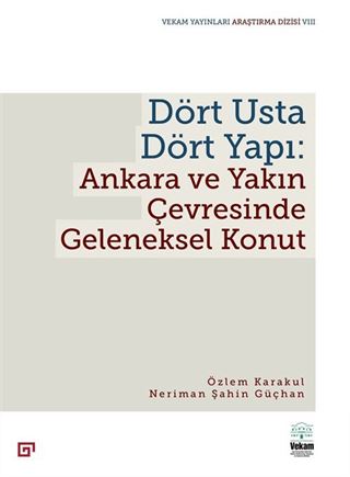 Dört Usta Dört Yapı: Ankara Ve Yakın Çevresinde Geleneksel Konut