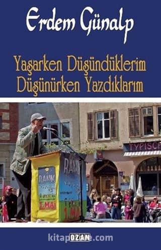 Yaşarken Düşündüklerim Düşünürken Yazdıklarım