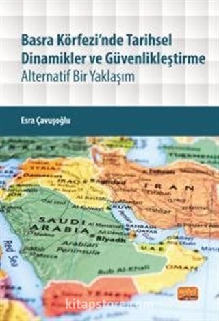 Basra Körfezi'nde Tarihsel Dinamikler ve Güvenlikleştirme