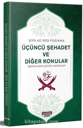 Üçüncü Şehadet ve Diğer Konular