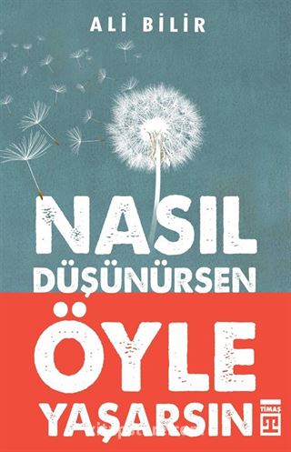 Nasıl Düşünürsen Öyle Yaşarsın