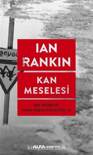 Kan Meselesi / Bir Dedektif John Rebus Polisiyesi 14