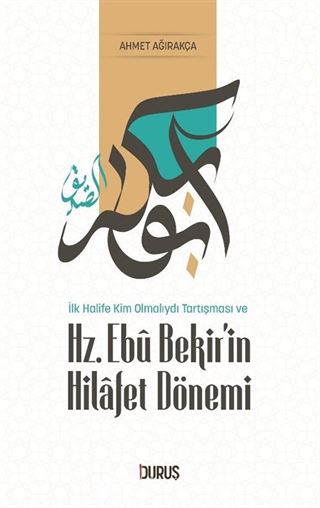 İlk Halife Kim Olmalıydı Tartışması ve Hz. Ebubekir'in Hilafet Dönemi