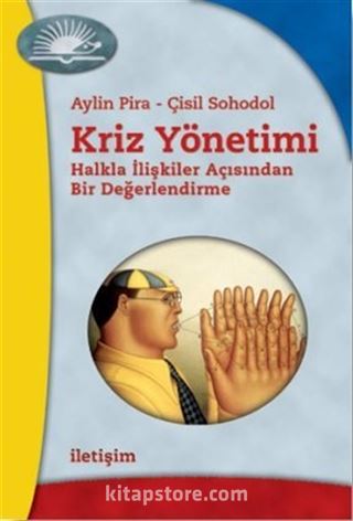 Kriz Yönetimi : Halkla İlişkiler Açısından Bir Değerlendirme