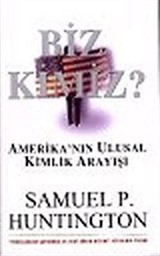 Biz Kimiz: Amerika'nın Ulusal Kimlik Arayışı