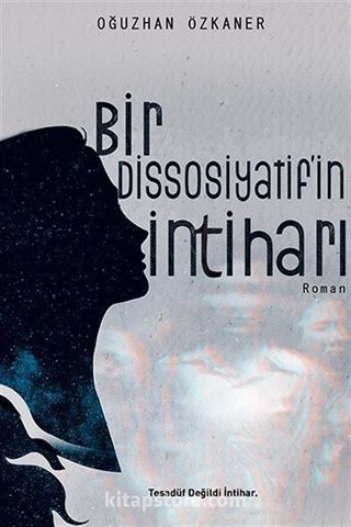 Bir Dissosiyatif'in İntiharı