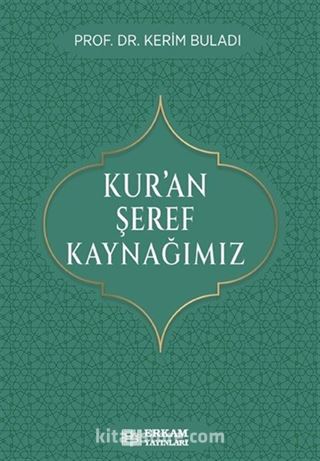 Kur'an Şeref Kaynağımız