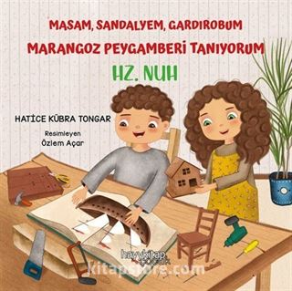 Hz. Nuh / Masam, Sandalyem, Gardırobum Marangoz Peygamberi Tanıyorum