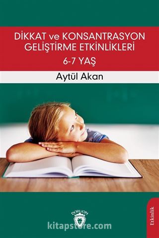 Dikkat ve Konsantrasyon Geliştirme Etkinlikleri (6-7 Yaş)