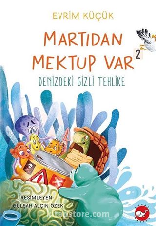 Martıdan Mektup Var 2 / Denizdeki Gizli Tehlike