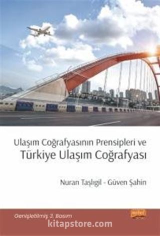 Ulaşım Coğrafyasının Prensipleri ve Türkiye Ulaşım Coğrafyası