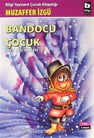 Bandocu Çocuk (Ben Çocukken 2)