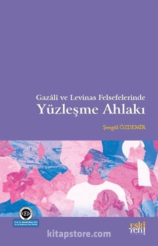 Gazali ve Levinas Felsefelerinde Yüzleşme Ahlakı