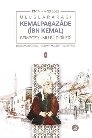 Uluslararası Kemalpaşazade (İbn Kemal) Sempozyumu Bildirileri (2 Cilt)