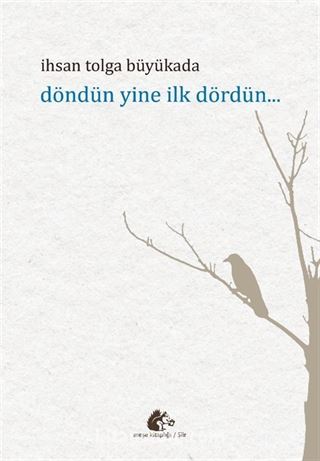 Döndün Yine İlk Dördün