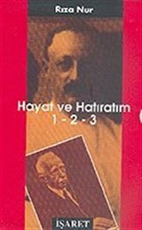 Hayat ve Hatıratım 1 -2 - 3: Rıza Nur